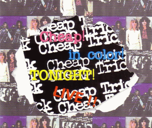 Cheap Trick : Cheap! In Color! Tonight! Live!!